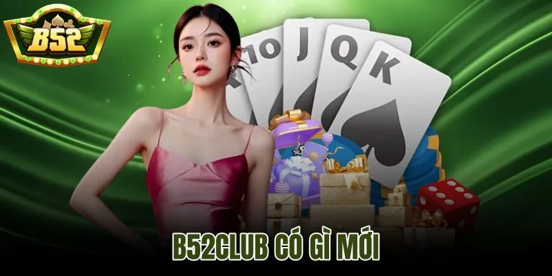 B52Club Có Gì Mới