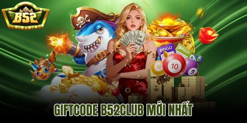 Giftcode B52Club Mới Nhất