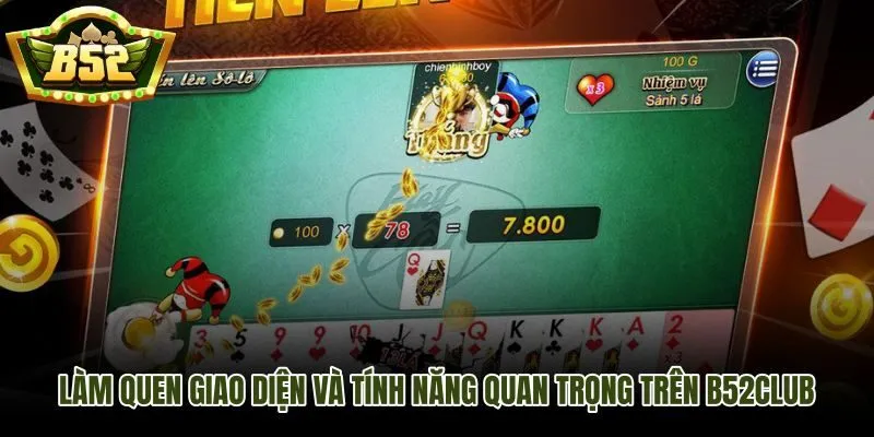 Hướng dẫn B52Club đọc giao diện và tính năng quan trọng cho tân thủ