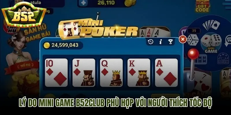 Vòng chơi rút gọn và phản hồi tức thì của mini game B52Club