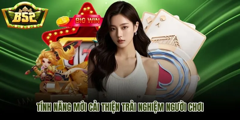 Cập nhật tính năng B52Club giúp đăng nhập nhanh hơn và kiểm soát tài khoản rõ hơn